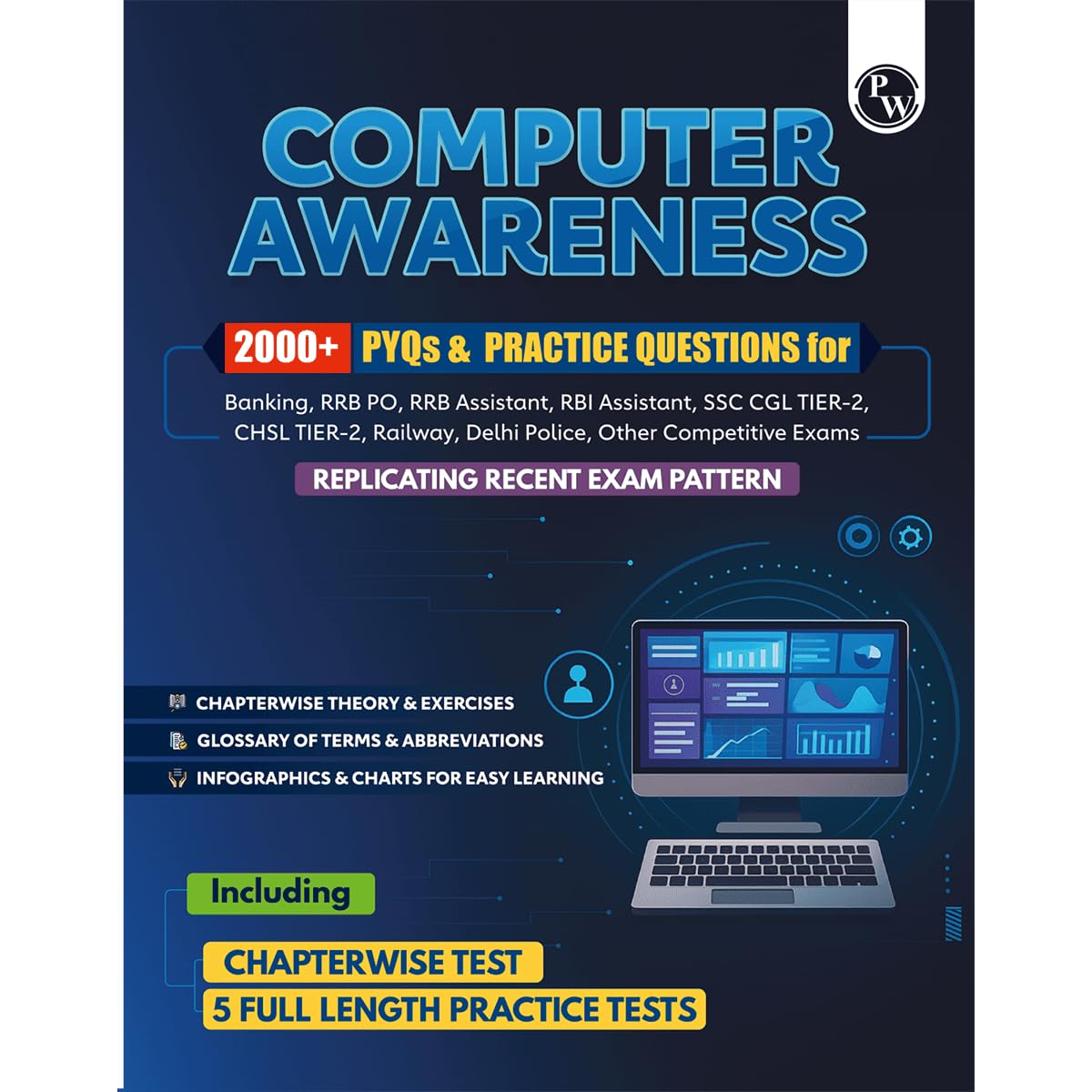 PW Computer Awareness (Theory and 2000+ PYQs & Practice Ques) For Banking, RRB PO, RRB Assistant, RBI Assistant, SSC CGL Tier 2,