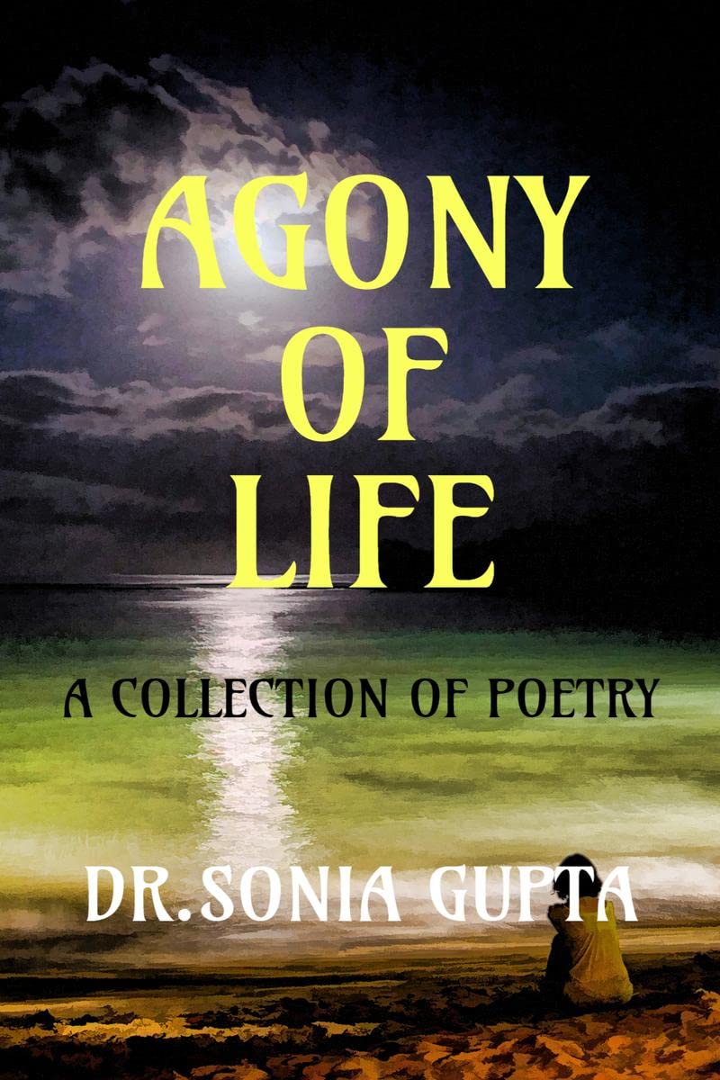 Agony Of Life A Collection Of Poetry