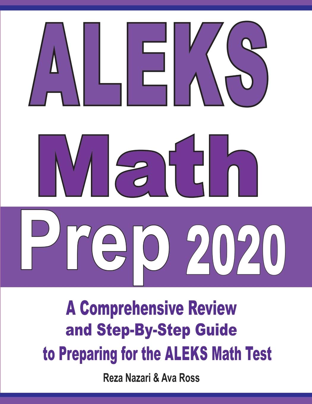 Aleks Math Prep 2020: A Comprehensive Review And StepByStep Guide To Preparing For The Aleks Math Test