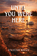 Until you were here