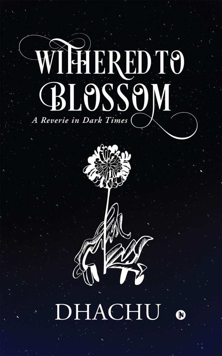 Withered to Blossom: A Reverie in Dark Times