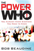 The Power of Who: You Already Know Everyone You Need to Know