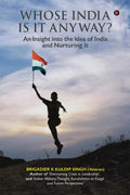 Whose India Is It Anyway? : An Insight Into The Idea Of India And Nurturing It