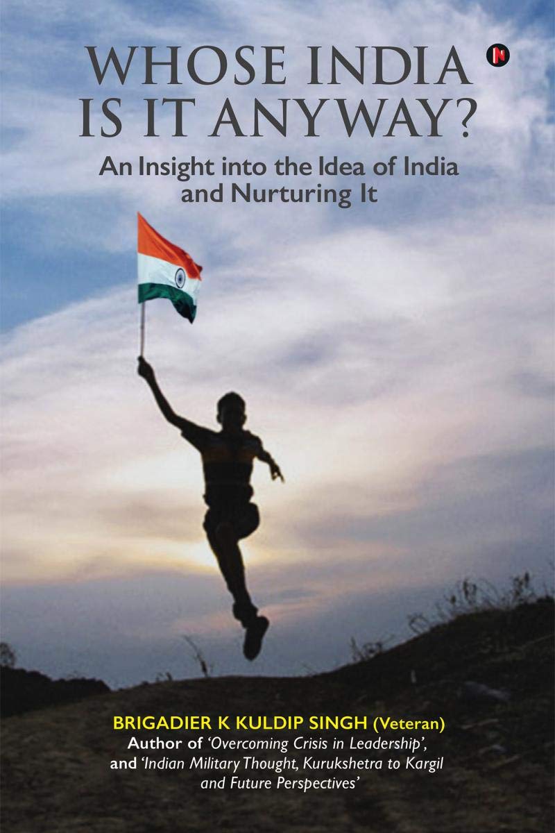Whose India Is It Anyway? : An Insight Into The Idea Of India And Nurturing It