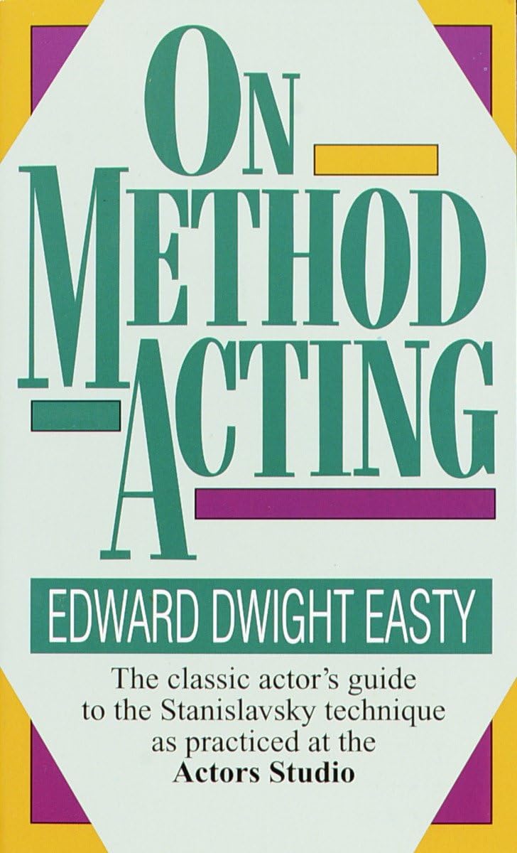 On Method Acting: The Classic Actors Guide to the Stanislavsky Technique as Practiced at the Actors Studio