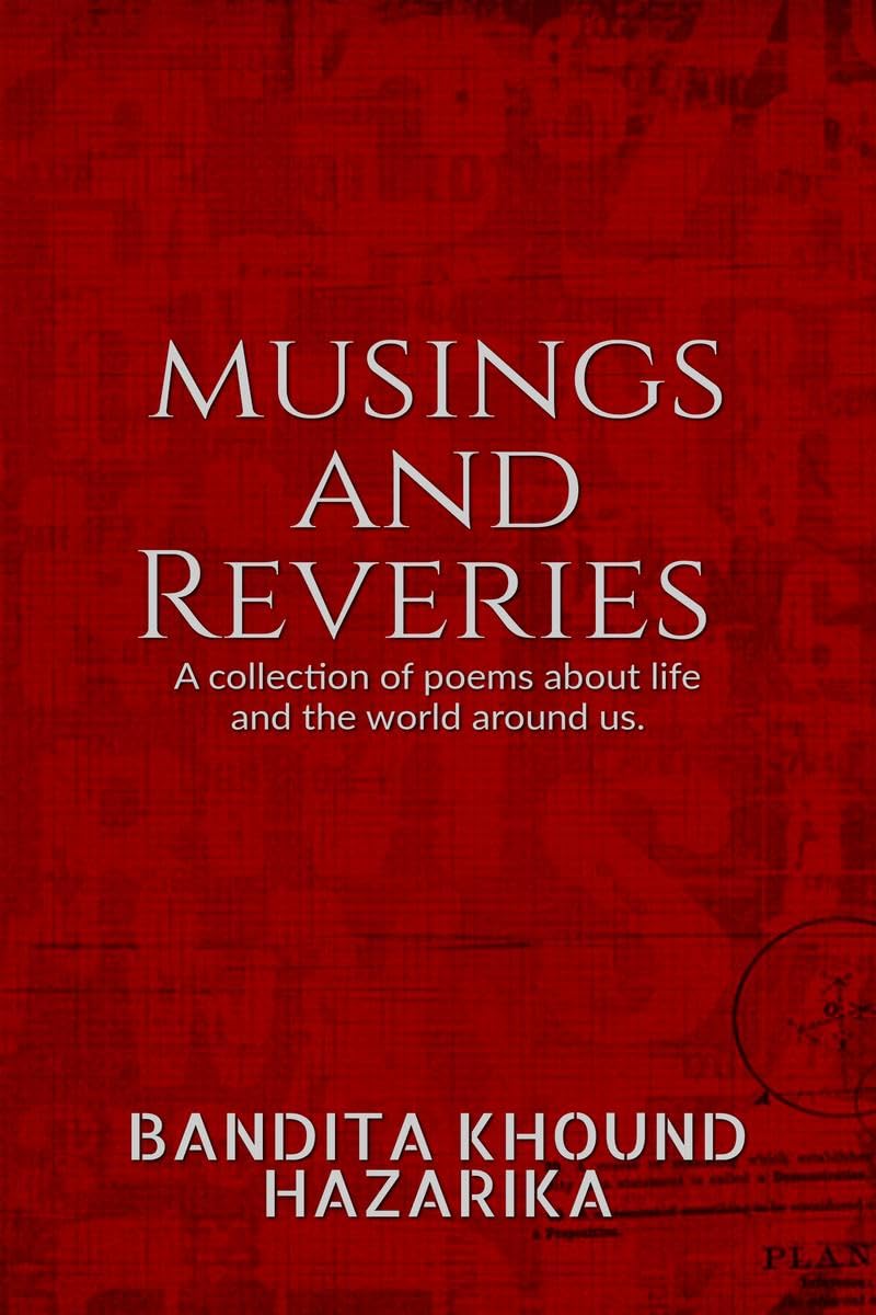 Musings and Reveries : A collection of poems about life and the world around us.