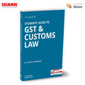 Taxmanns Students Guide to GST & Customs Law  Provides Stepbystep Explanations | Examples | Extensive Practice Materials 