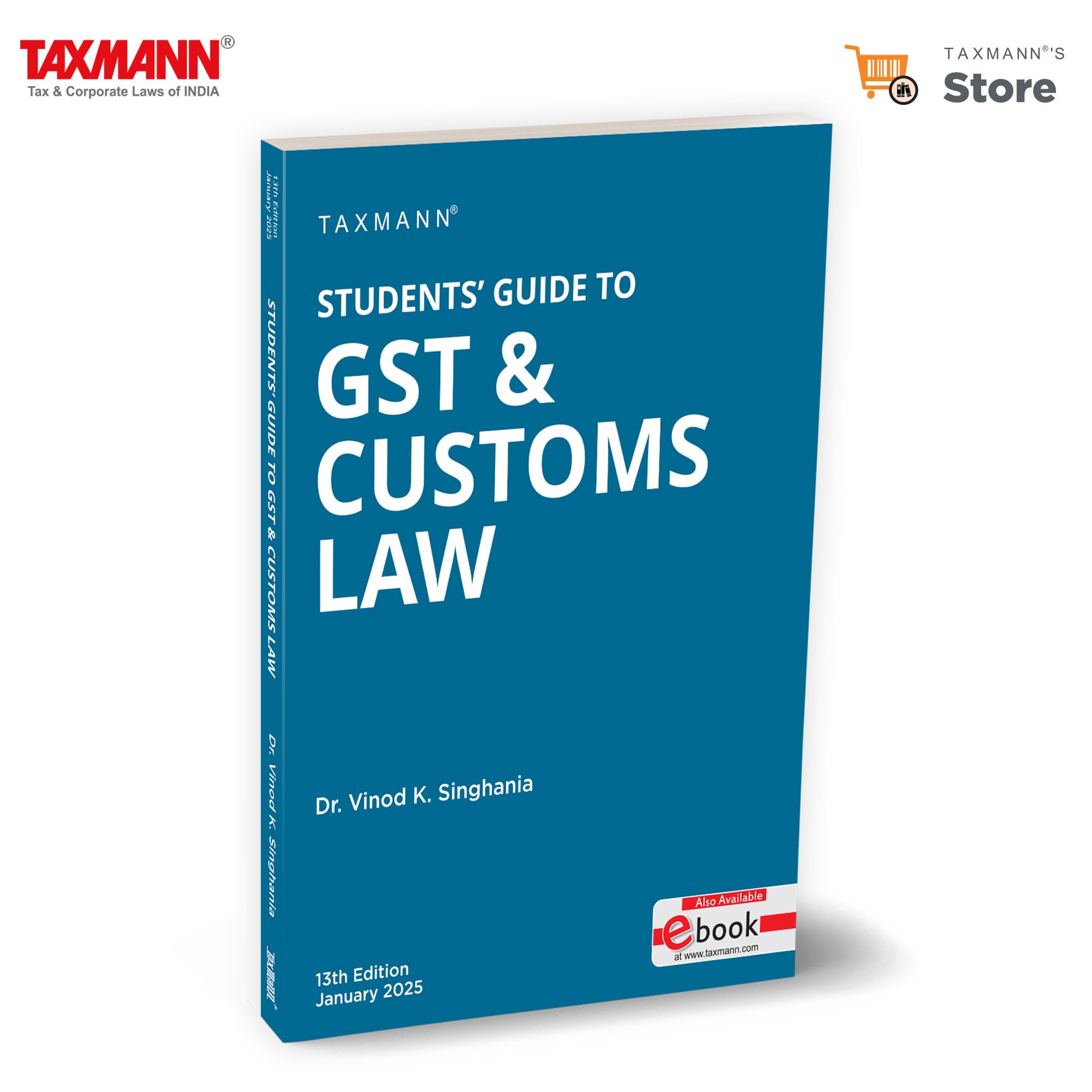 Taxmanns Students Guide to GST & Customs Law  Provides Stepbystep Explanations | Examples | Extensive Practice Materials 