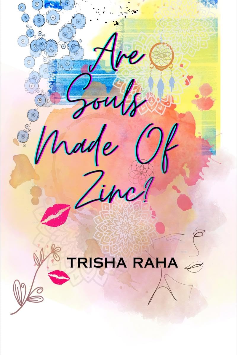 Are souls made of zinc?: A saga of love, loss & acceptance