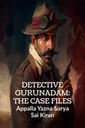 DETECTIVE GURUNADAM: THE CASE FILES