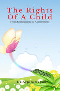The Rights Of A Child : From Compassion to Conventions