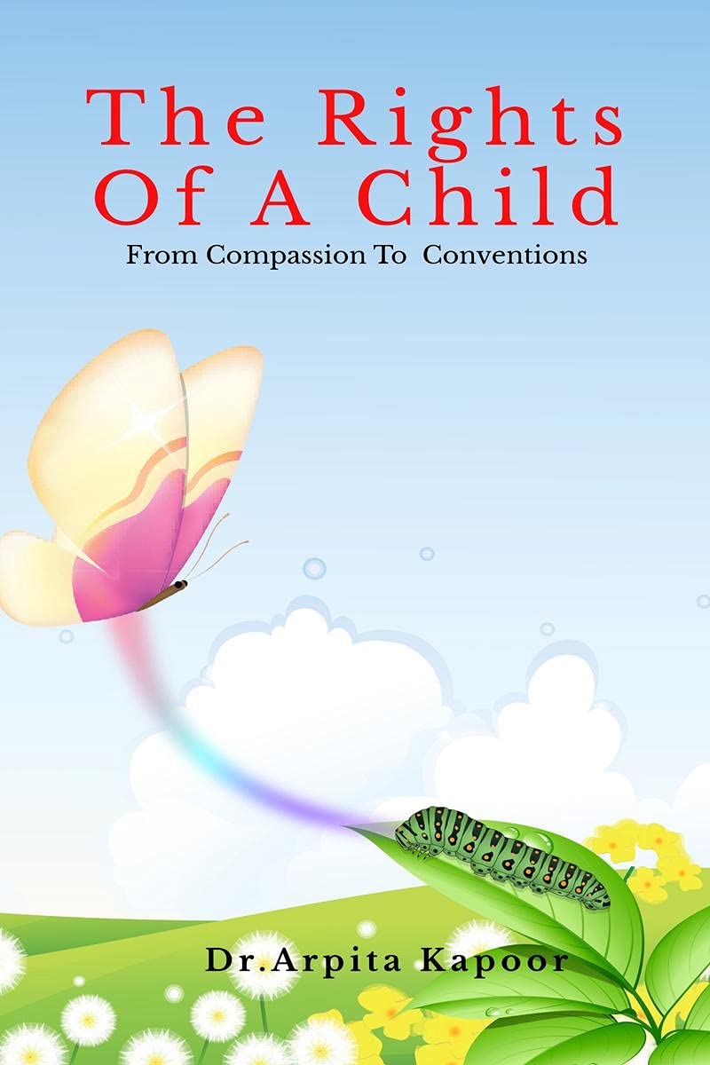 The Rights Of A Child : From Compassion to Conventions
