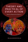 THEORY AND PRACTICAL OF EVERY ACTION : (Based on Bhagavad Gita Chapter5)