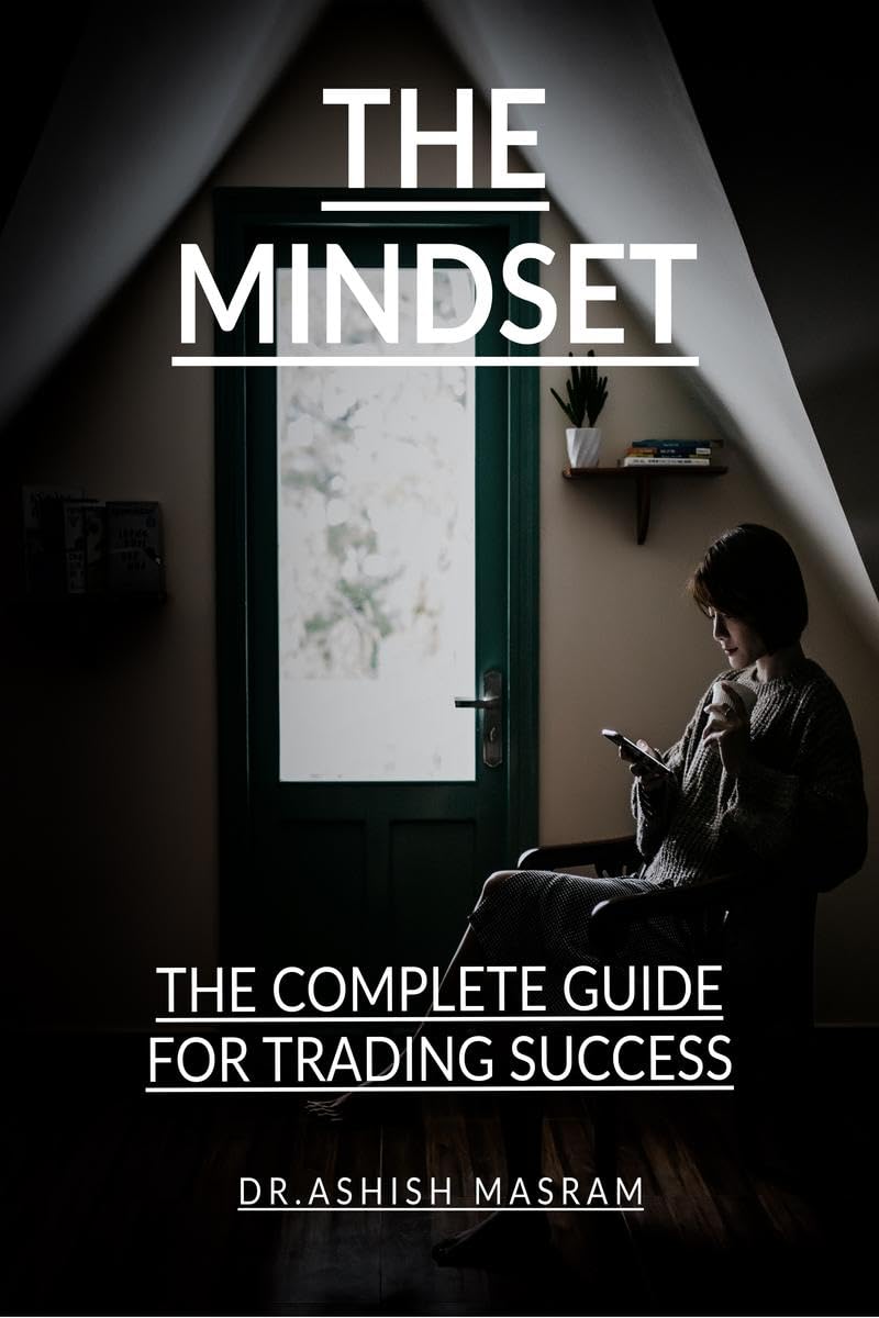 THE MINDSET: THE COMPLETE GUIDE FOR TRADING SUCCESS