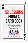 52 Lessons from a Card Deck : Why You Should Play Bridge and What It Teaches You About Life