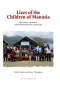 Lives Of The Children Of Manasia: Oral History Interviews With The Bnei Menashe Community In Israel