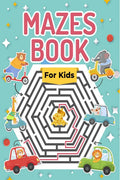 Mazes Book for Kids : Great Maze Activity Workbook for Boys, Girls and Kids Ages 68 810 1012. Perfect Mazes Puzzle Book for C