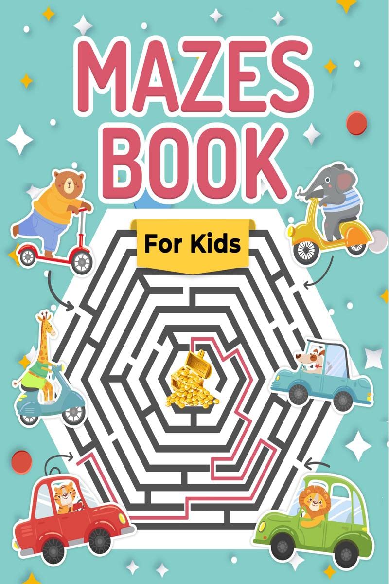 Mazes Book for Kids : Great Maze Activity Workbook for Boys, Girls and Kids Ages 68 810 1012. Perfect Mazes Puzzle Book for C