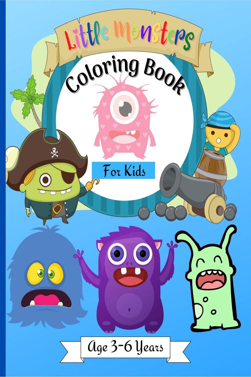 Little Monsters Coloring Book For Kids Ages 36 Years : Amazing Coloring Designs With Happy Little Monsters Suitable For Kids Ag