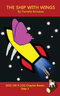 The Ship With Wings Chapter Book: Systematic Decodable Books for Phonics Readers and Kids With Dyslexia (DOG ON A LOG Chapter Bo
