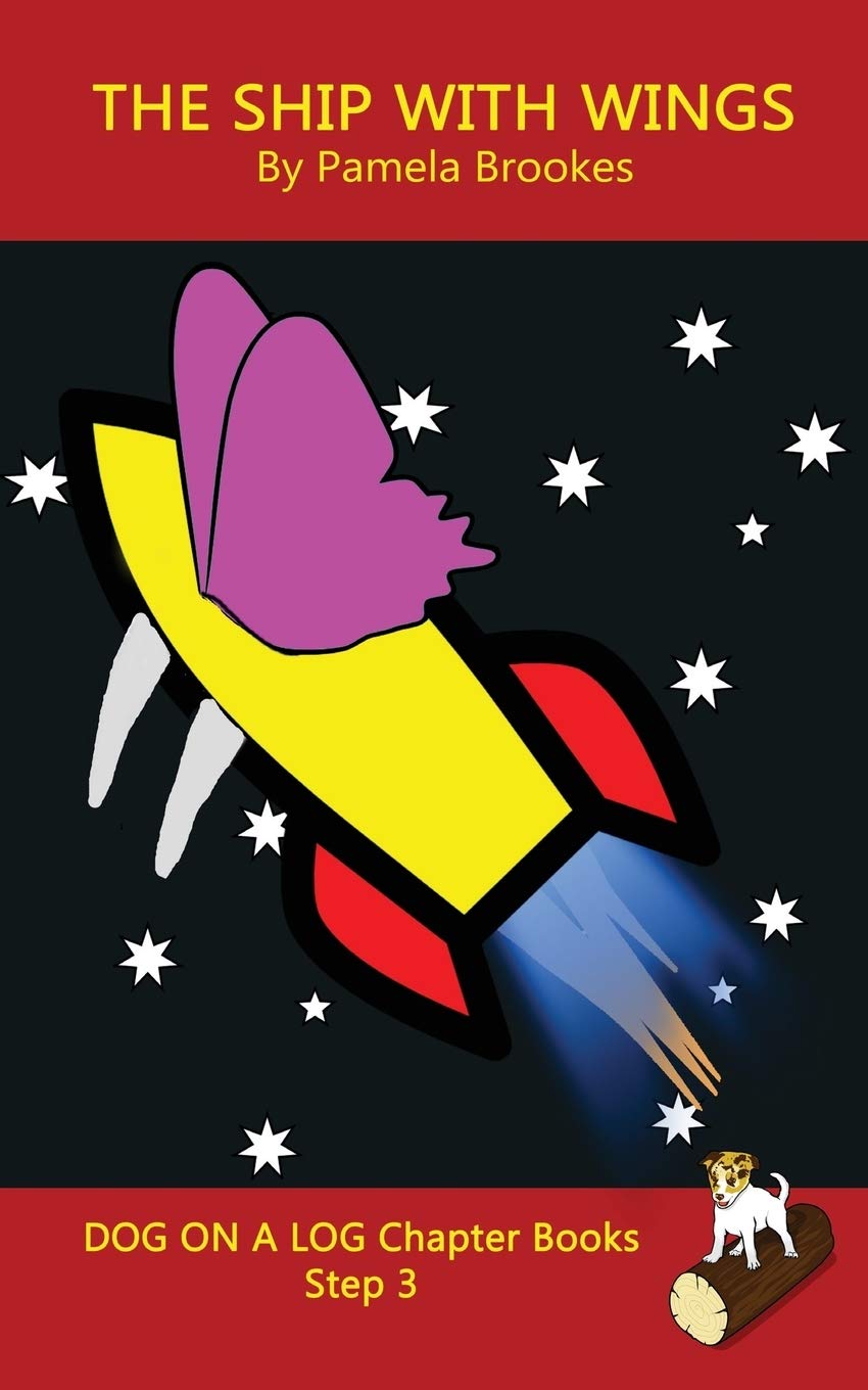 The Ship With Wings Chapter Book: Systematic Decodable Books for Phonics Readers and Kids With Dyslexia (DOG ON A LOG Chapter Bo