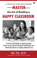 Master the Art of Building a Happy Classroom