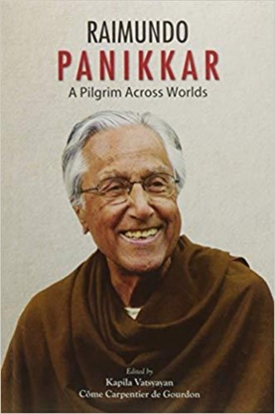 Raimundo Panikkar: A Pilgrim Across Worlds