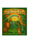 Tales from the River and the Wild: a collection of three illustrated tales of cleverness, quick thinking, and honesty