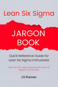 Lean Six Sigma Jargon Book : Quick Reference Guide for Lean Six Sigma Enthusiasts