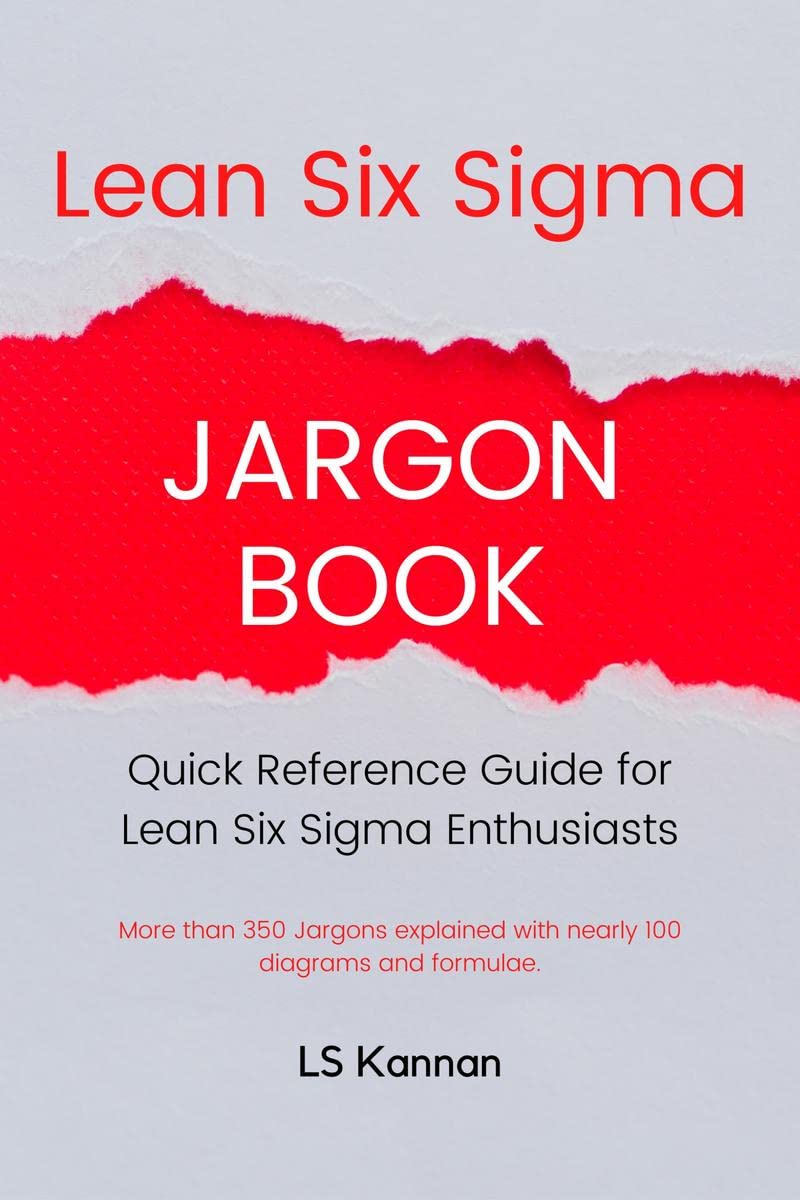 Lean Six Sigma Jargon Book : Quick Reference Guide for Lean Six Sigma Enthusiasts