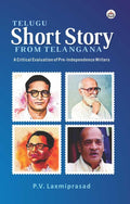 Telugu Short Story From Telangana: A Critical Evaluation Of Preindependence Writers
