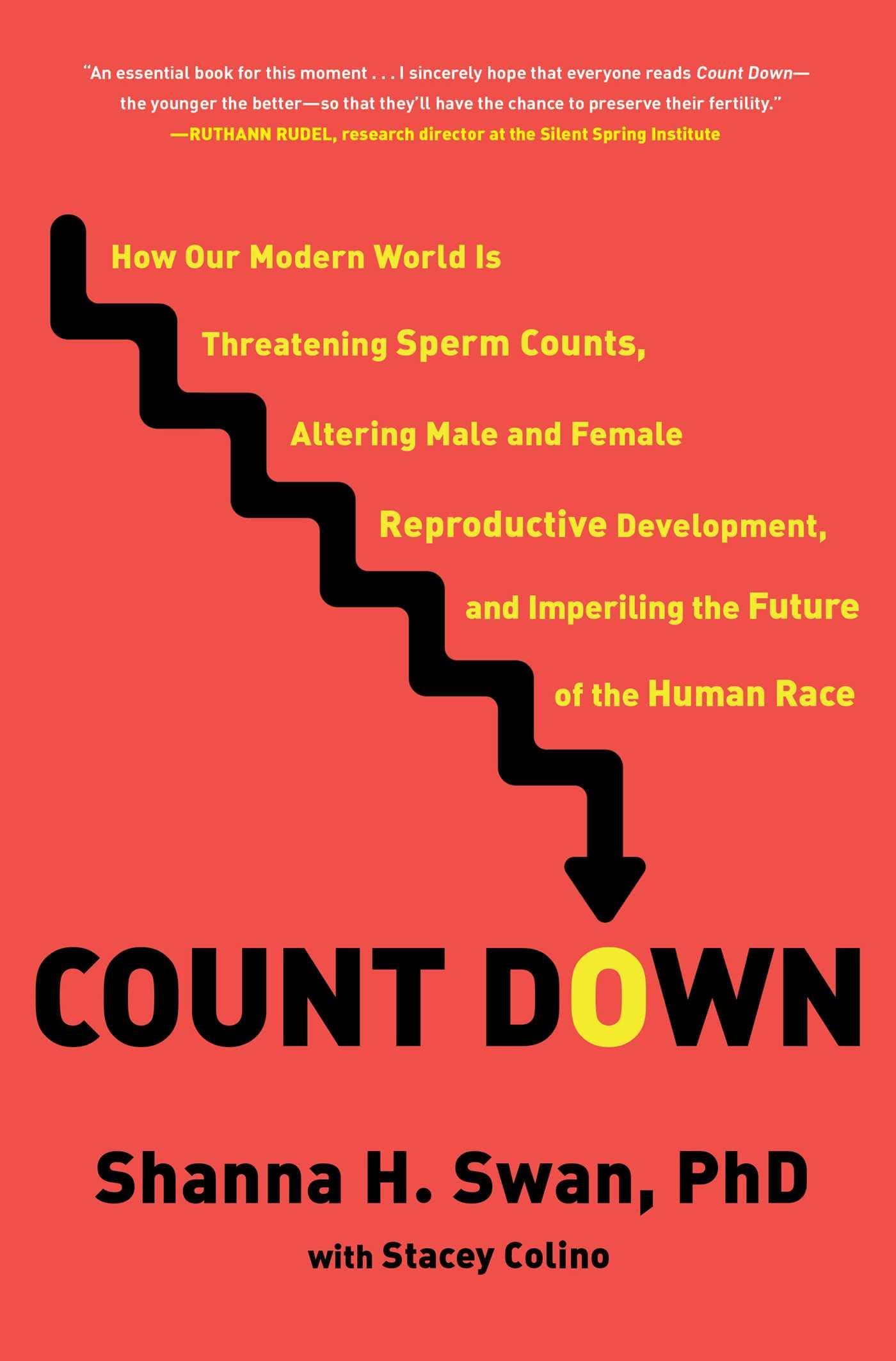 Count Down: How Our Modern World Is Threatening Sperm Counts, Altering Male and Female Reproductive Development, and Imperiling 