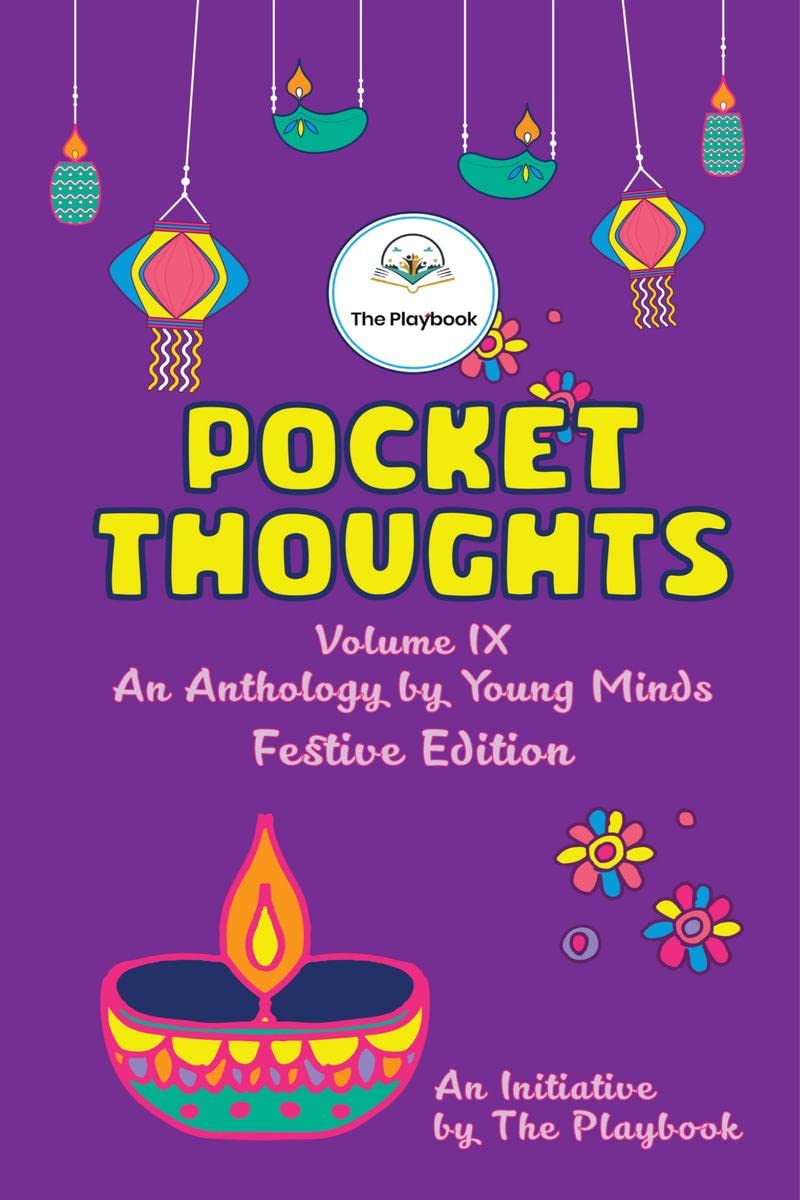 Pocket Thoughts : Volume Ix : An Anthology By Young Minds : Festive Edition