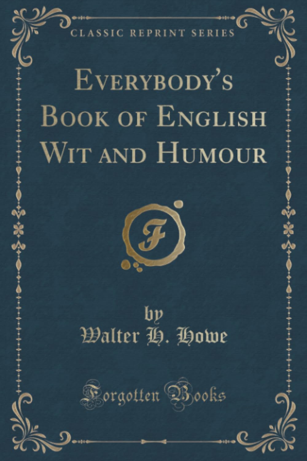 Everybodys Book of English Wit and Humour (Classic Reprint)