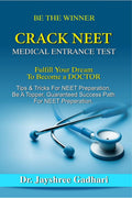 Crack Neet Medical Entrace Test : Fulfil Your Dream To Becoming Doctor, Be A Topper, Tips & Tricks For Neet Preparation, Guarant