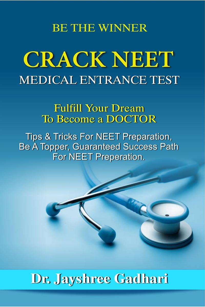 Crack Neet Medical Entrace Test : Fulfil Your Dream To Becoming Doctor, Be A Topper, Tips & Tricks For Neet Preparation, Guarant