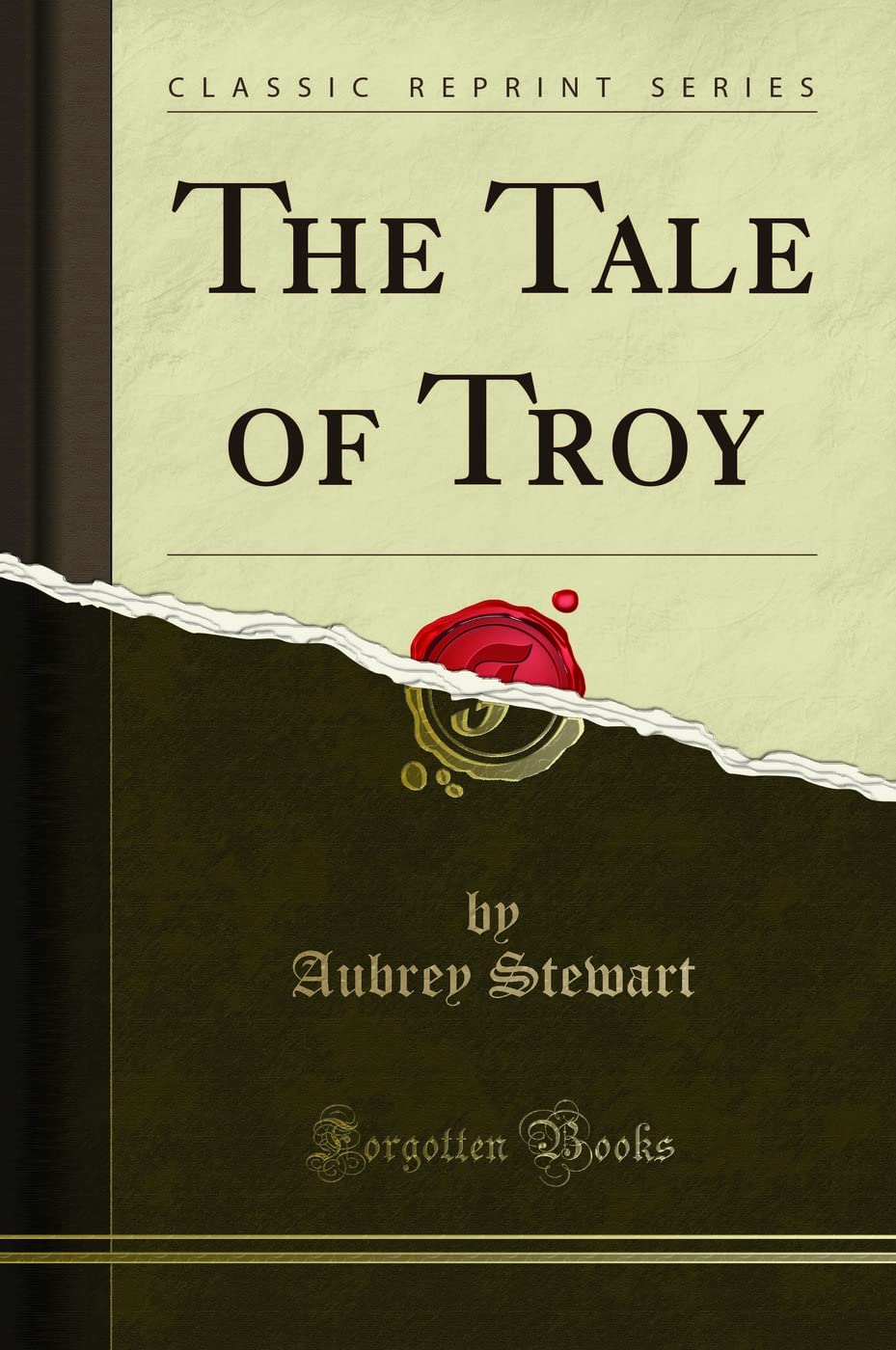 The Tale of Troy (Classic Reprint)