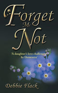 Forget Me Not: a Daughters Love Challenged by Dementia
