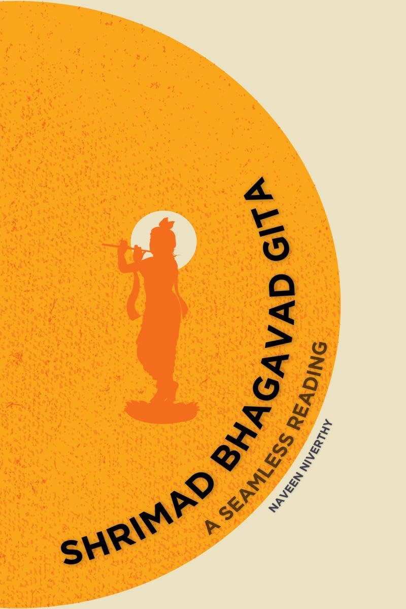 Shrimad Bhagavad Gita : A Seamless Reading