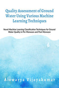 Quality Assessment of Ground Water using Machine Learning Techniques