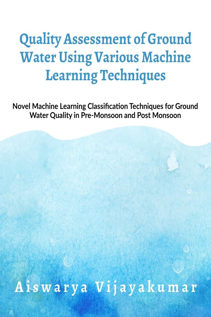 Quality Assessment of Ground Water using Machine Learning Techniques