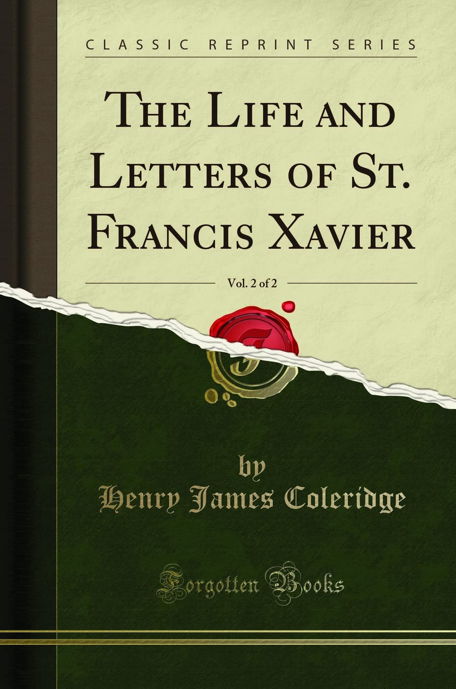 The Life And Letters Of St. Francis Xavier, Vol. 2 Of 2