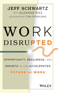 Work Disrupted: Opportunity, Resilience, and Growth in the Accelerated Future of Work