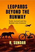 Leopards Beyond the Runway: Truth, Turmoil and the Builder Who Endured
