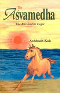 The Asvamedha: The Rite And Its Logic