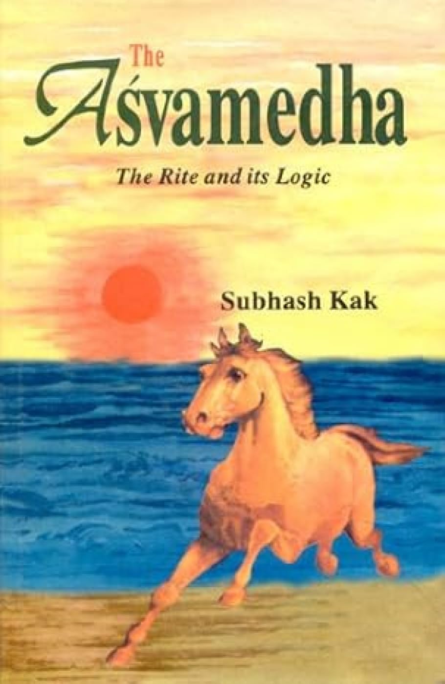The Asvamedha: The Rite And Its Logic