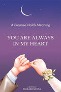 You Are Always In My Heart. : Promise Is Having A Mean For Me.