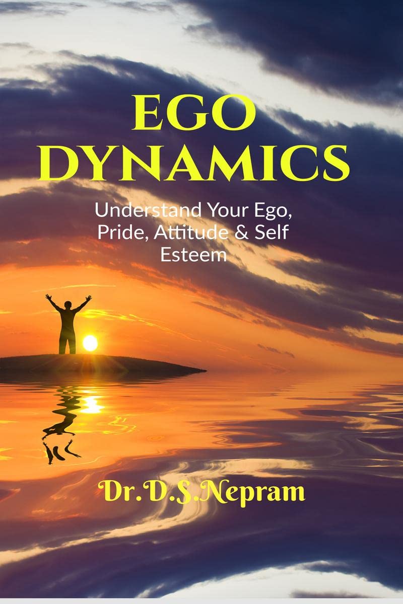 EGO DYNAMICS : Understand your Ego, Pride, Attitude & Self Esteem