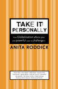 Take It Personally: How Globalisation Affects You and Powerful Ways To Challenge It