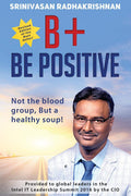 B+ Be Positive : Not The Blood Group, But A Healthy Soup!